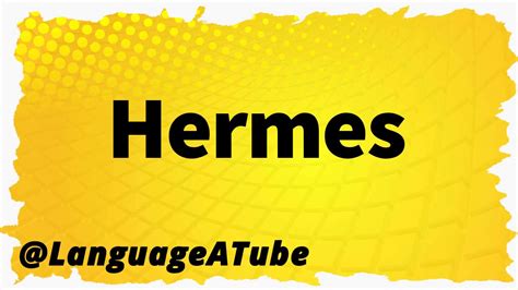 how to pronounce hermes french|pronunciation of hermes roulis.